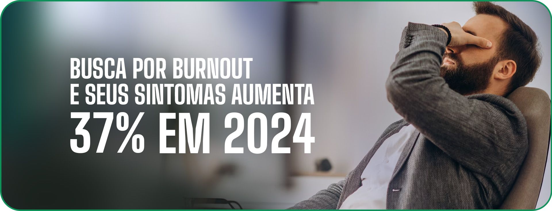 procura-por-burnout-e-seus-sintomas-aumenta-em-2024.jpg